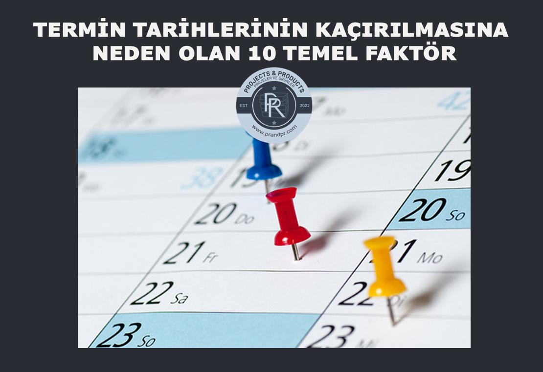 projelerde gecikmenin 10 nedeni